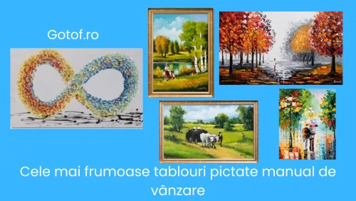 Cele mai frumoase tablouri pictate manual de vânzare