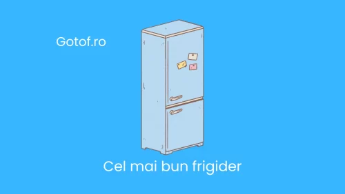 Cel mai bun frigider