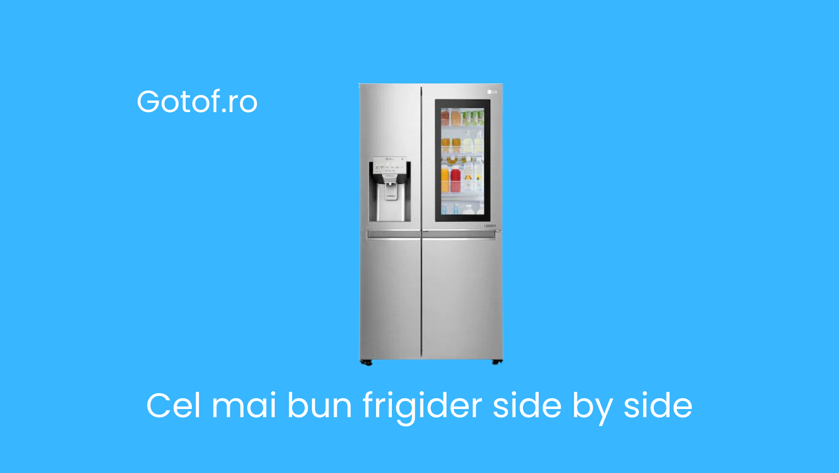 Cel mai bun frigider side by side