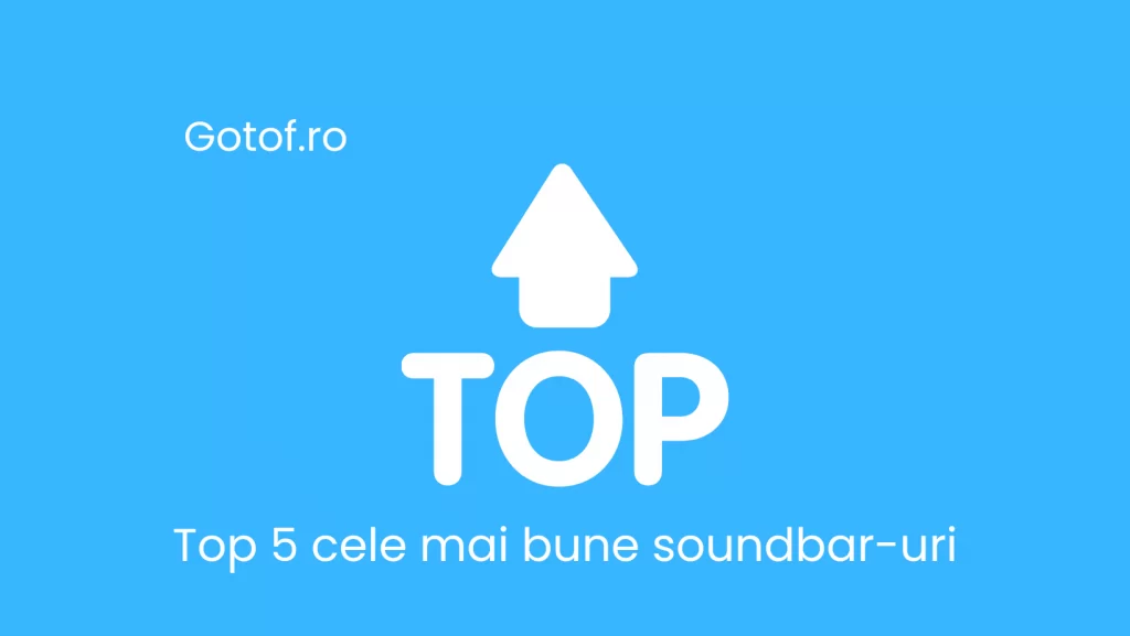 Top 5 cele mai bune soundbar-uri